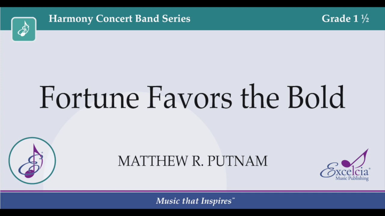 who said fortune favors the bold